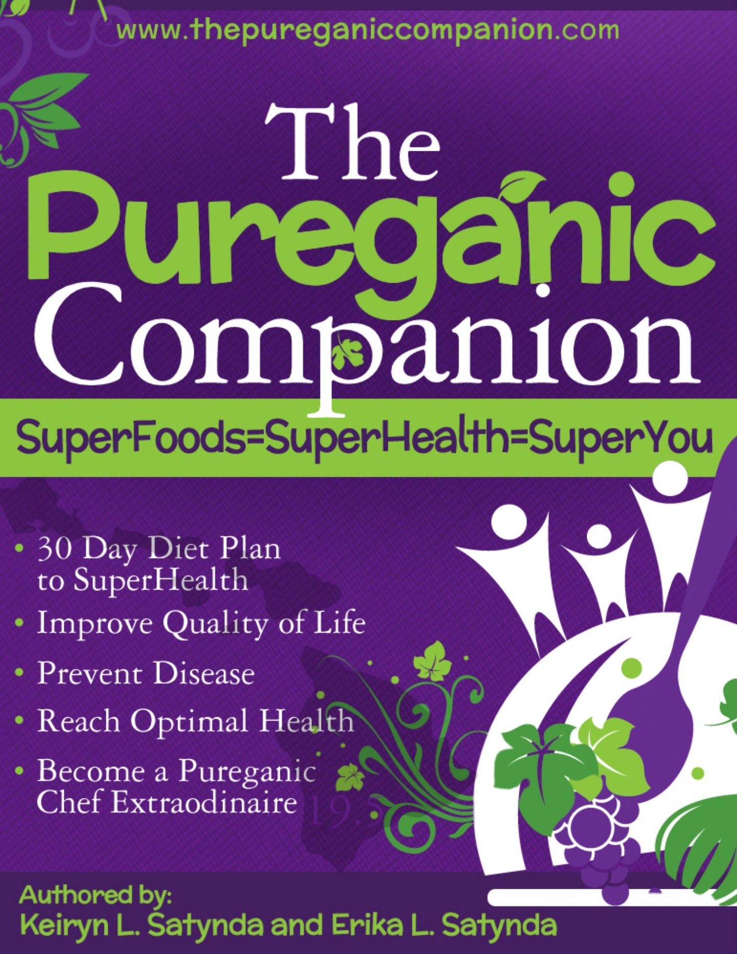 The Pureganic Companion, SuperFoods=SuperHealth=SuperYou, Volume 1