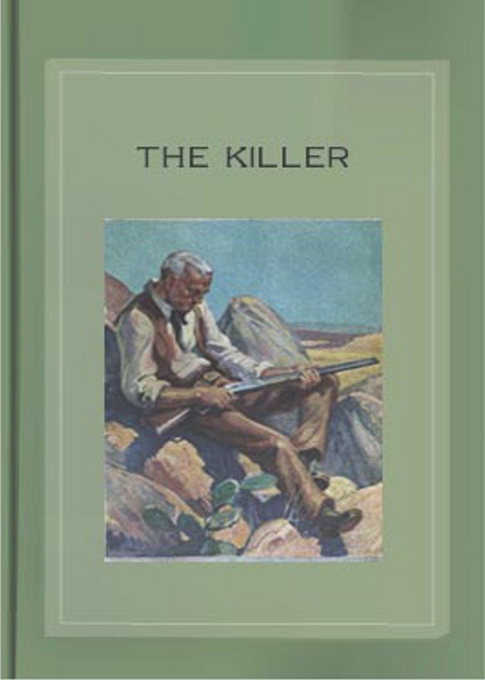 The Killer: A Western, Fiction and Literature Classic By Stewart Edward White! AAA+++