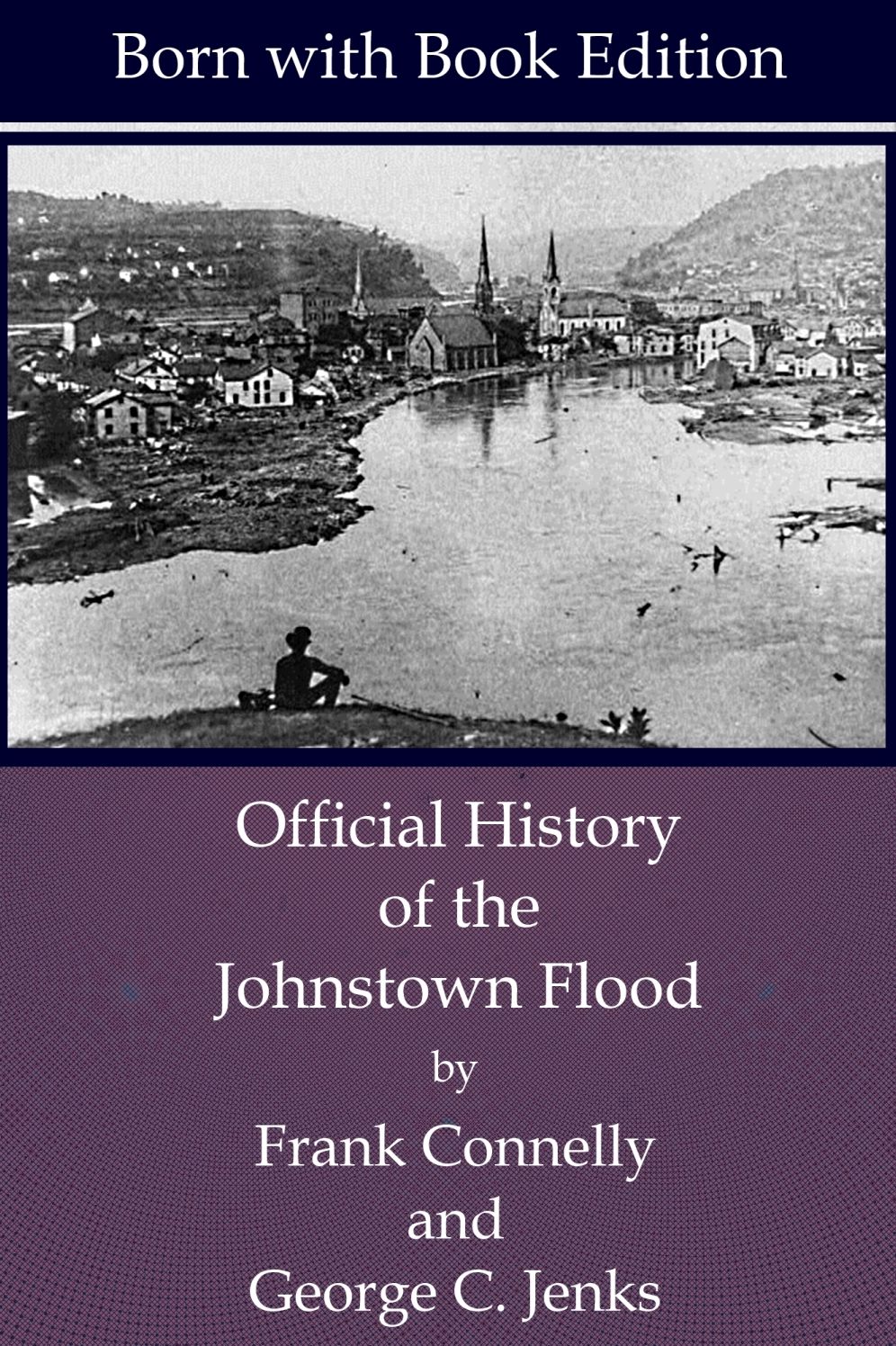 [Annotated] Official History of the Johnstown Flood