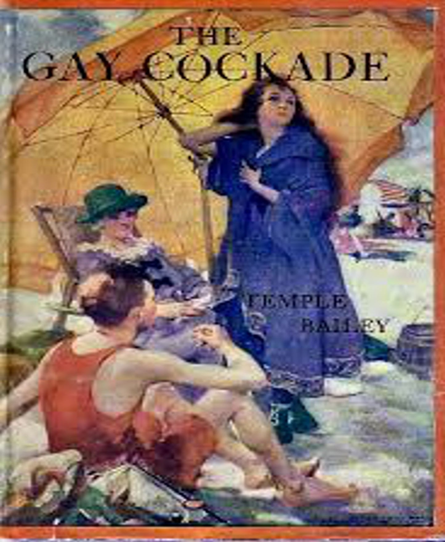 The Gay Cockade: A Short Story Collection, Romance Classic By Temple Bailey! AAA+++