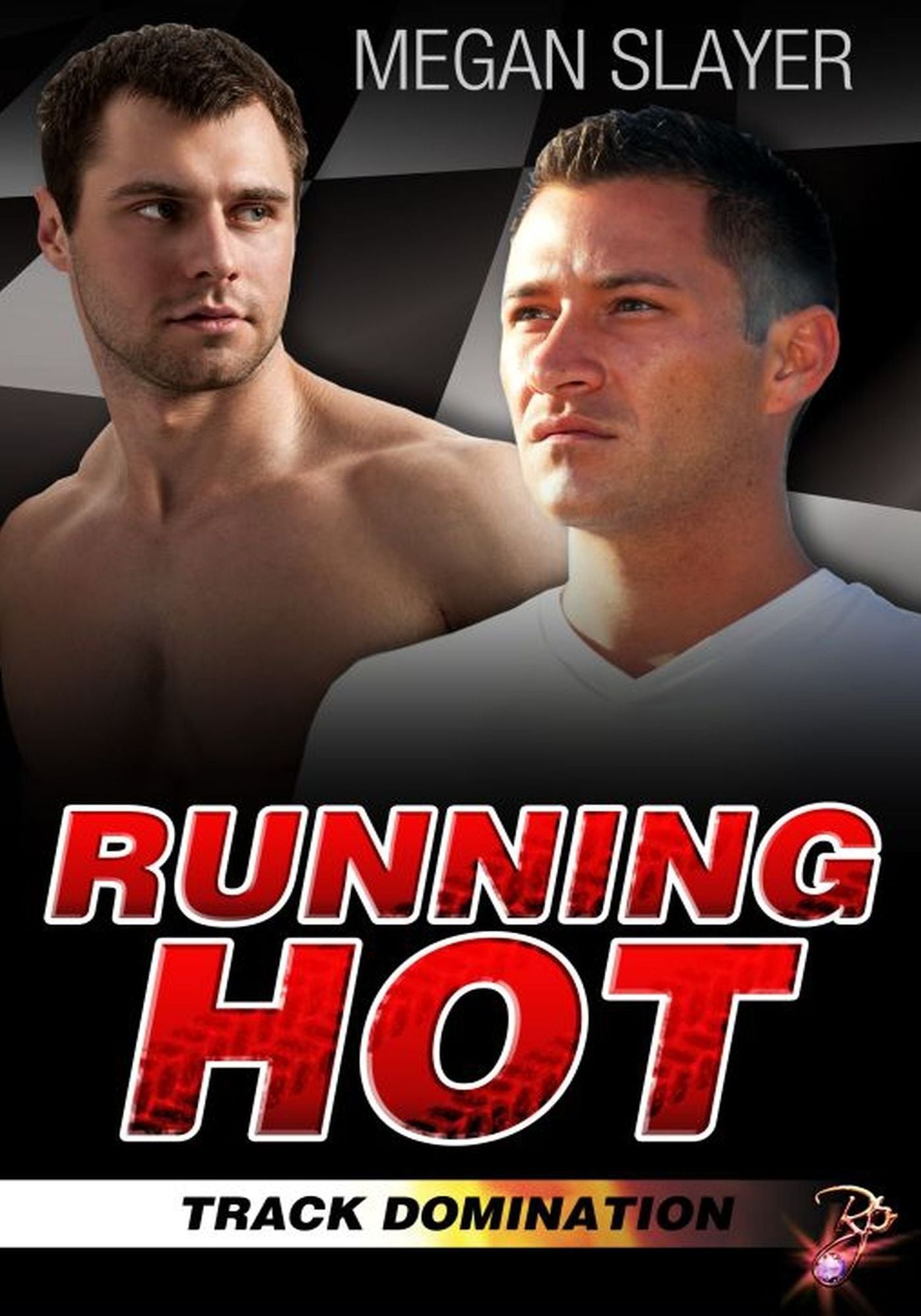 Running Hot (Track Domination Series, Book Two) by Megan Slayer