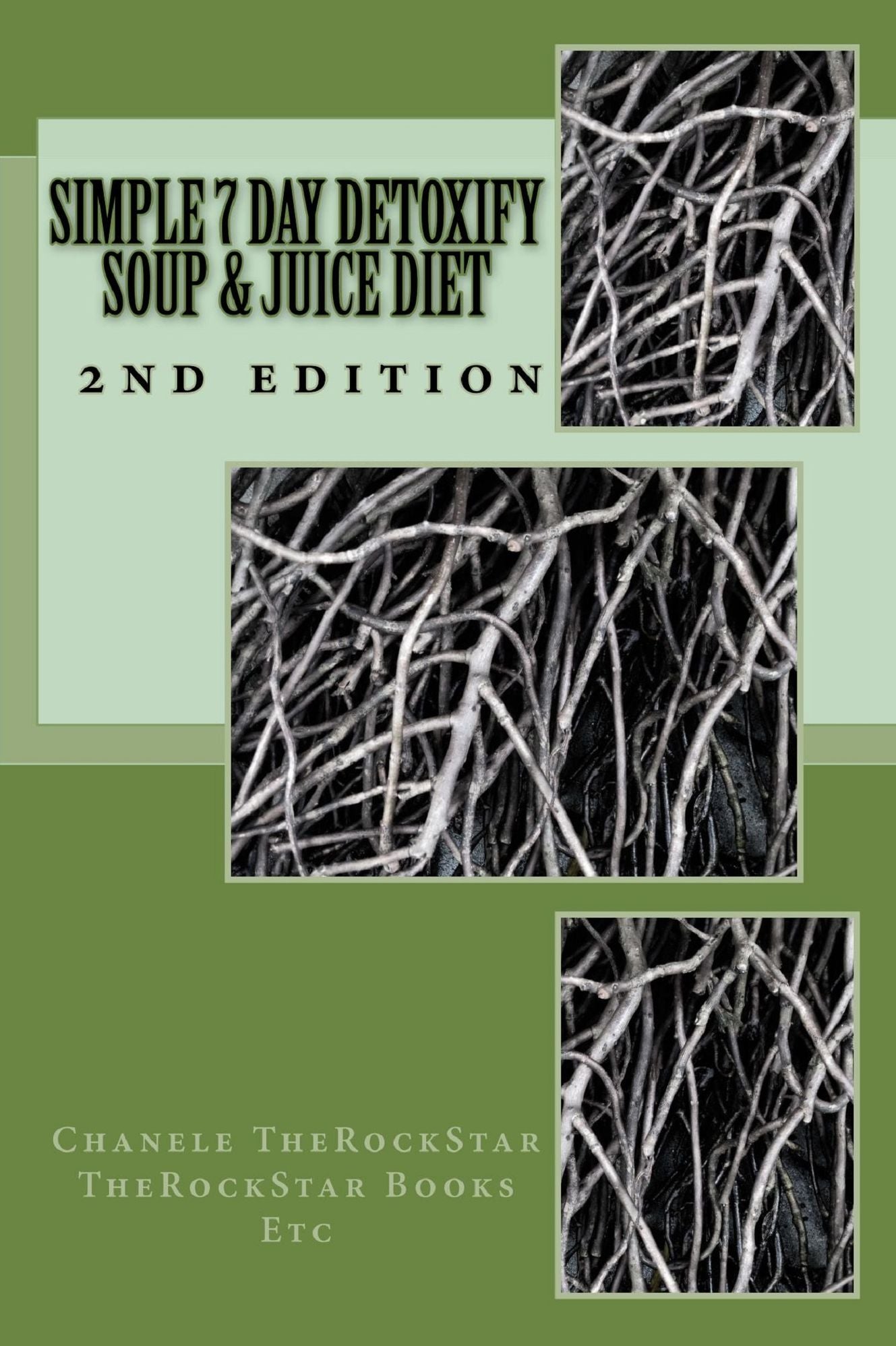 Simple 7 day Detoxify Juice & Soup Diet 2nd Edition