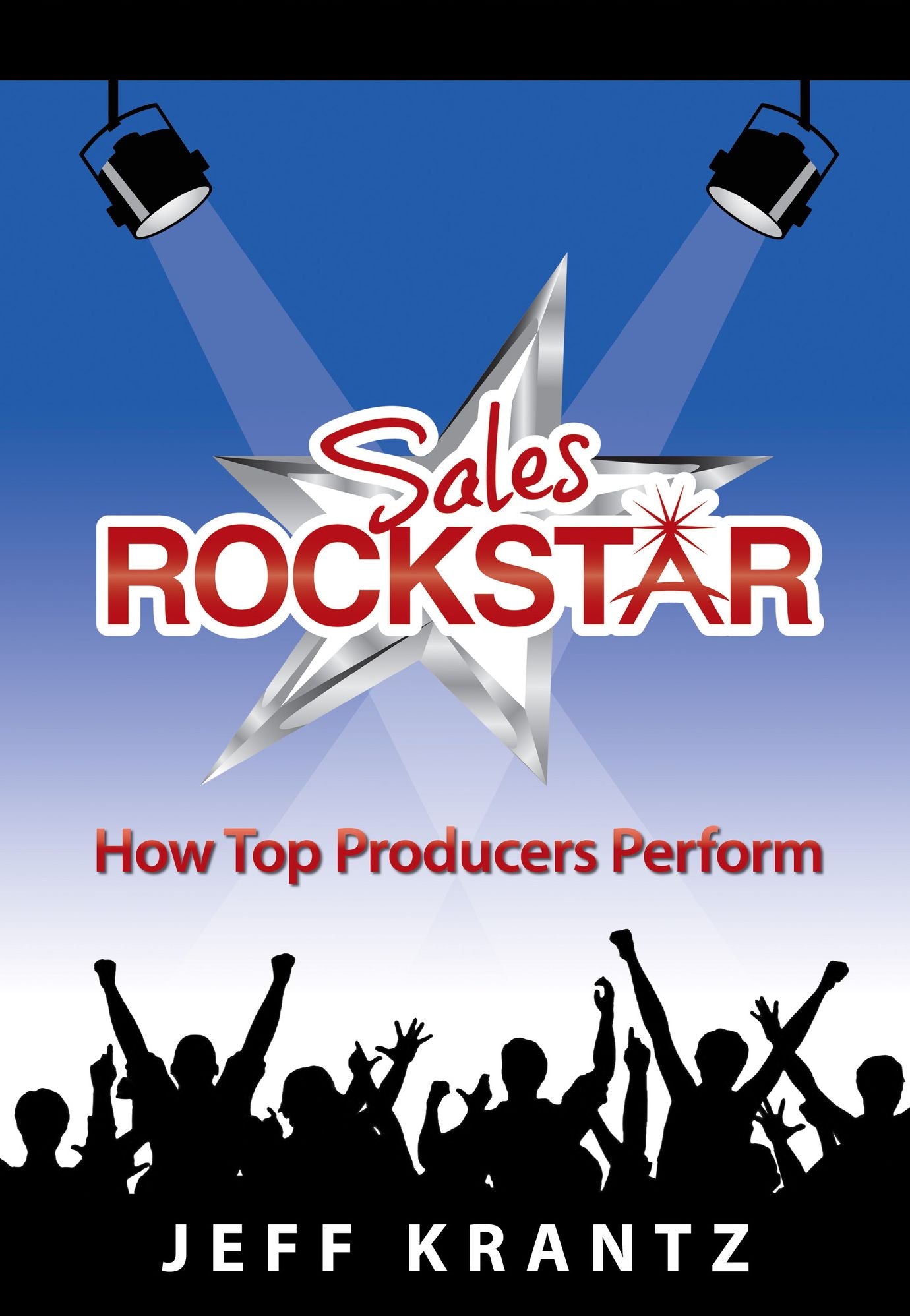 Sales ROCKSTAR: How Top Producers Perform