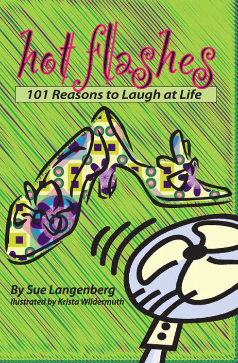 Hot Flashes: 101 Reasons to Laugh at Life