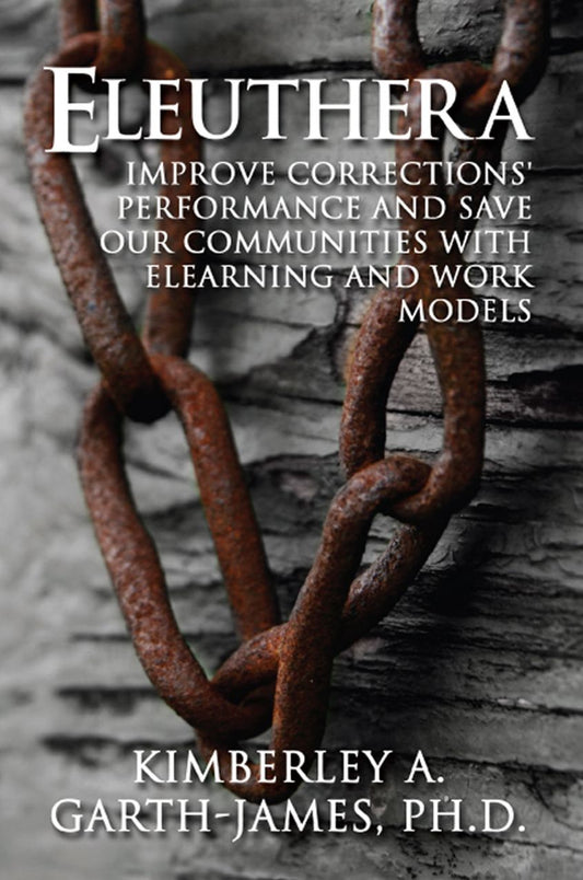 Eleuthera: Improve Corrections' Performance and Save Our Communities with Elearning and Work Models