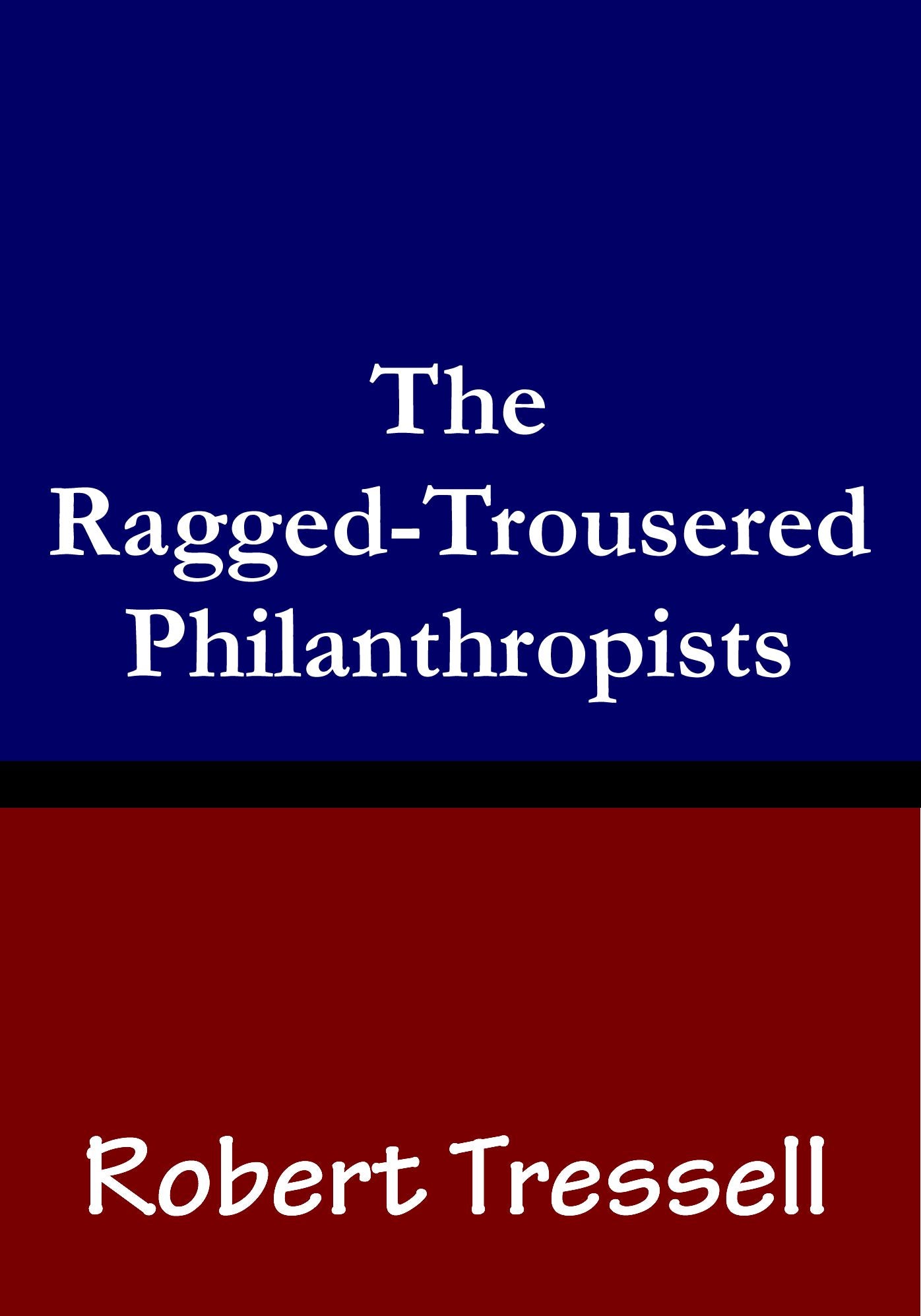 The Ragged-Trousered Philanthropists
