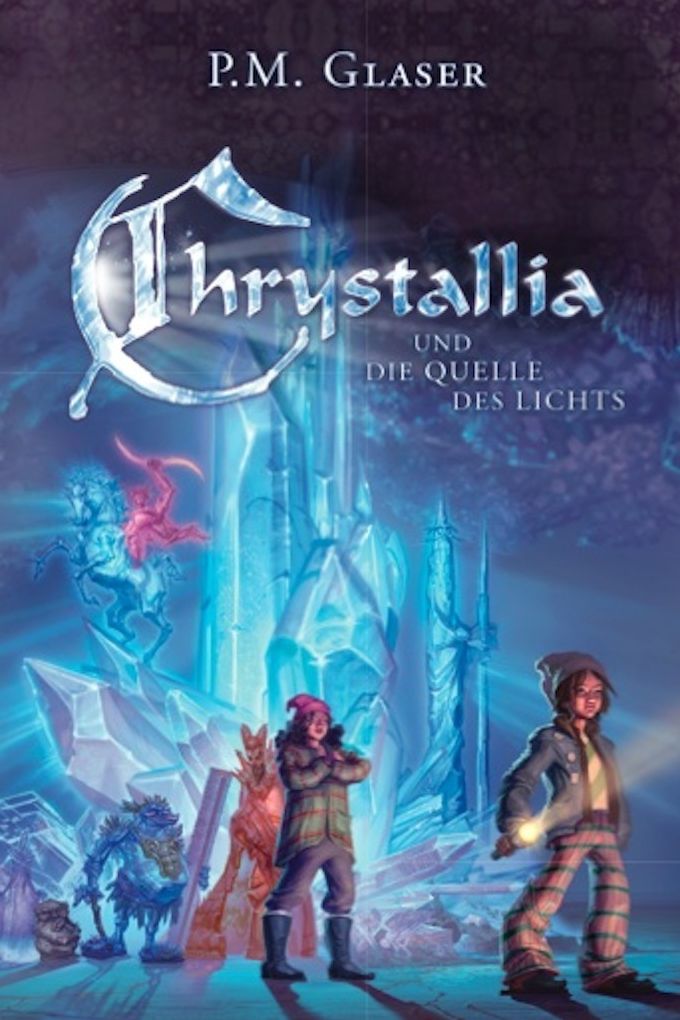 Chrystallia und die Quelle des Lichts (German Edition)