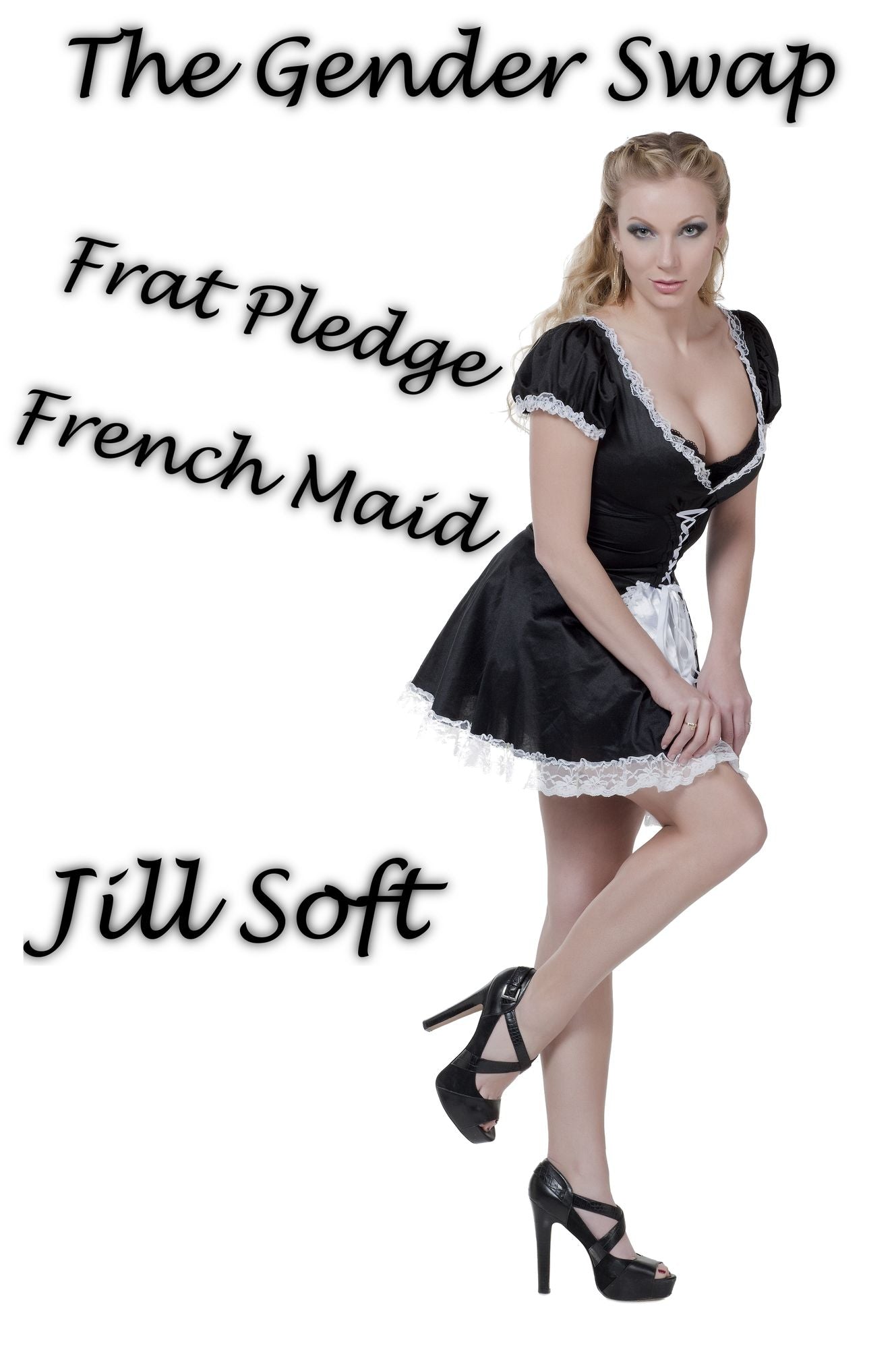 Gender Swap Frat Pledge French Maid (Gender Transformation Erotica)