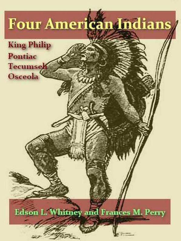 Four American Indians, King Philip, Tecumseh, Pontiac, and Osceola