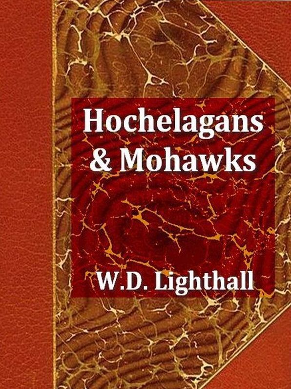 Hochelagans and Mohawks, A Link in Iroquois History