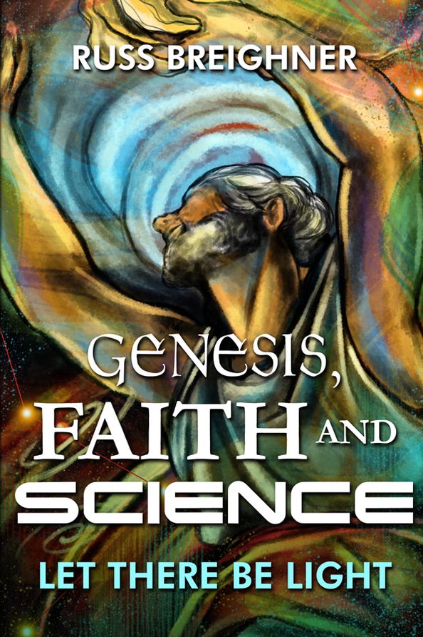 Genesis, Faith and Science: Let There Be Light