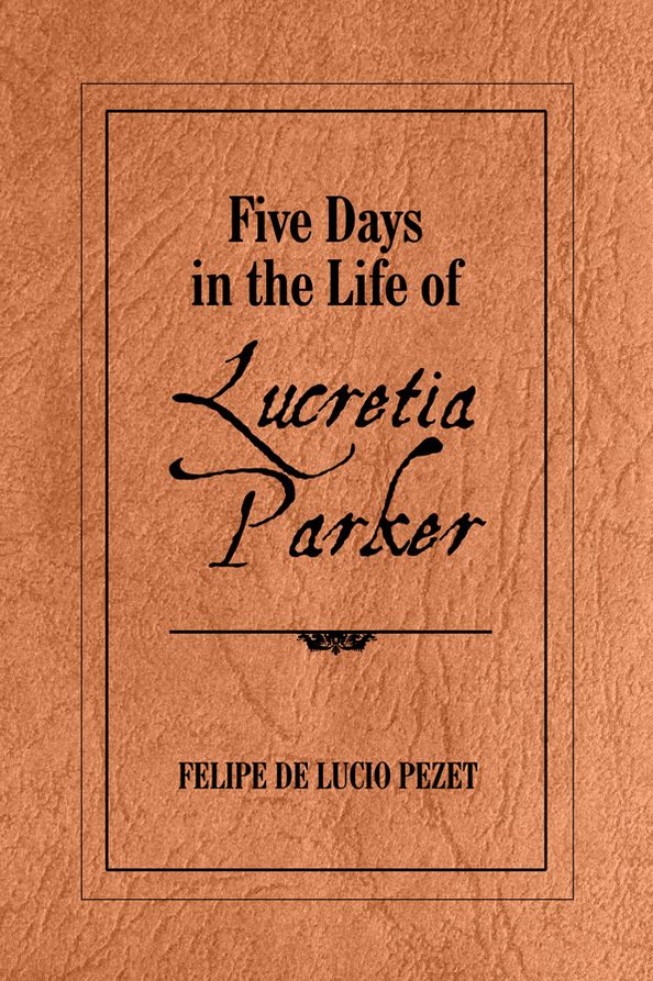 Five Days In the Life of Lucretia Parker
