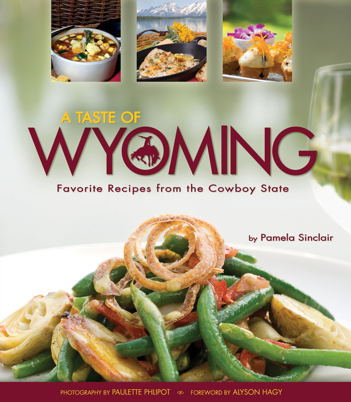A Taste of Wyoming: Favorite Recipes from the Cowboy State