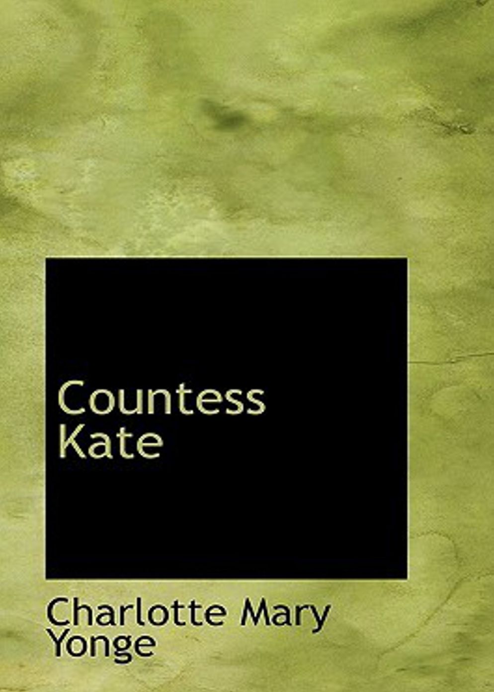 Countess Kate: A Romance, Fiction and Literature Classic By Charlotte Mary Yonge! AAA+++