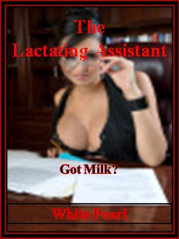 The Lactating Assistant