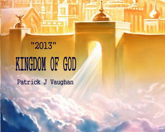 "2013" KINGDOM OF GOD