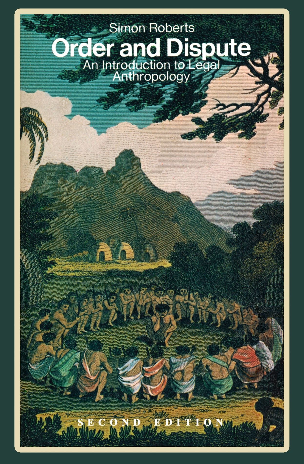 Order and Dispute: An Introduction to Legal Anthropology (Second Edition)