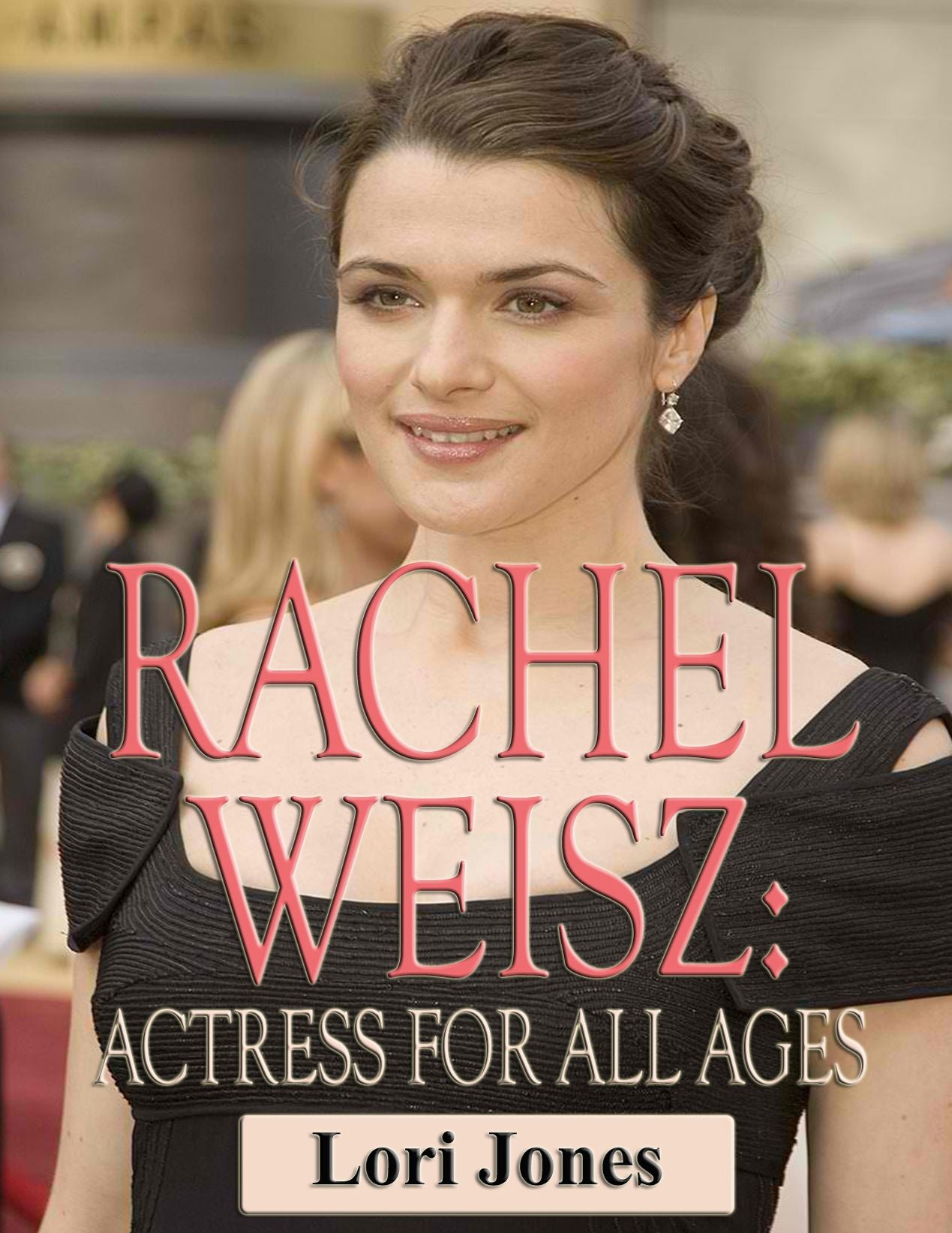 Rachel Weisz: Actress for All Ages