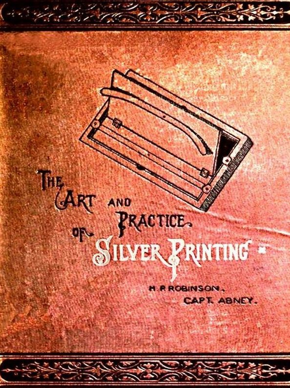 The Art and Practice of Silver Printing