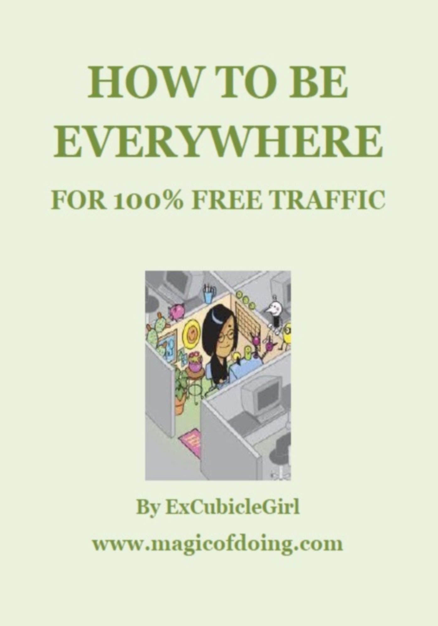 How to Be Everywhere for 100% Free Traffic