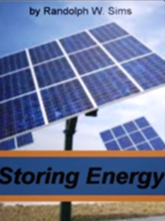Storing Energy: A Guide To A Systematic Study of Using Solar Energy, Passive Solar Power, Passive Solar Power, Vertical Axis Wind Turbine, The Cost of Solar Energy and Wind Power