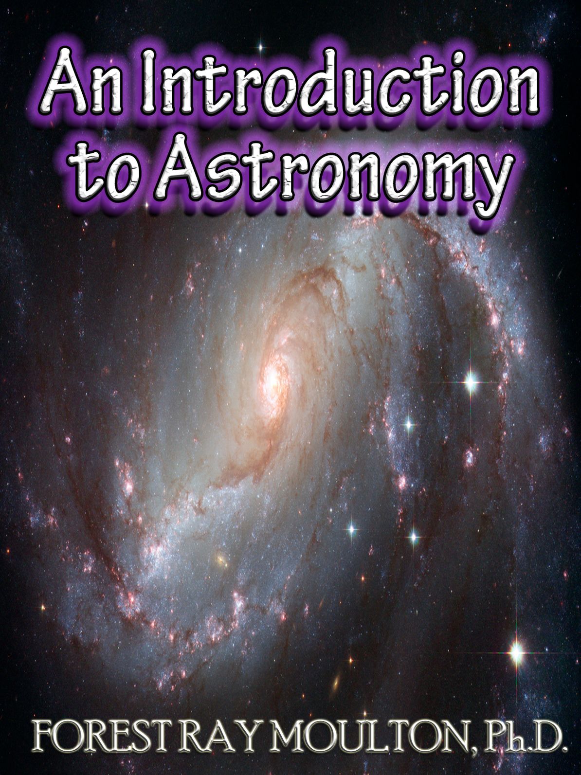 An Introduction to Astronomy - Take a Journey from Earth to the Moon, from the Sun to the Planets, to the Universe and Beyond.