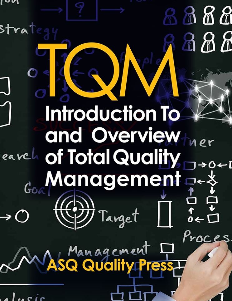 TQM: Introduction to and Overview of Total Quality Management