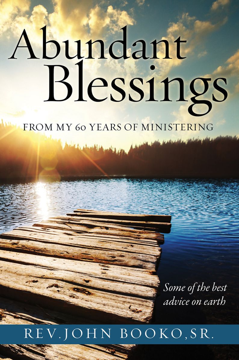 ABUNDANT BLESSINGS FROM MY 60 YEARS OF MINISTERING