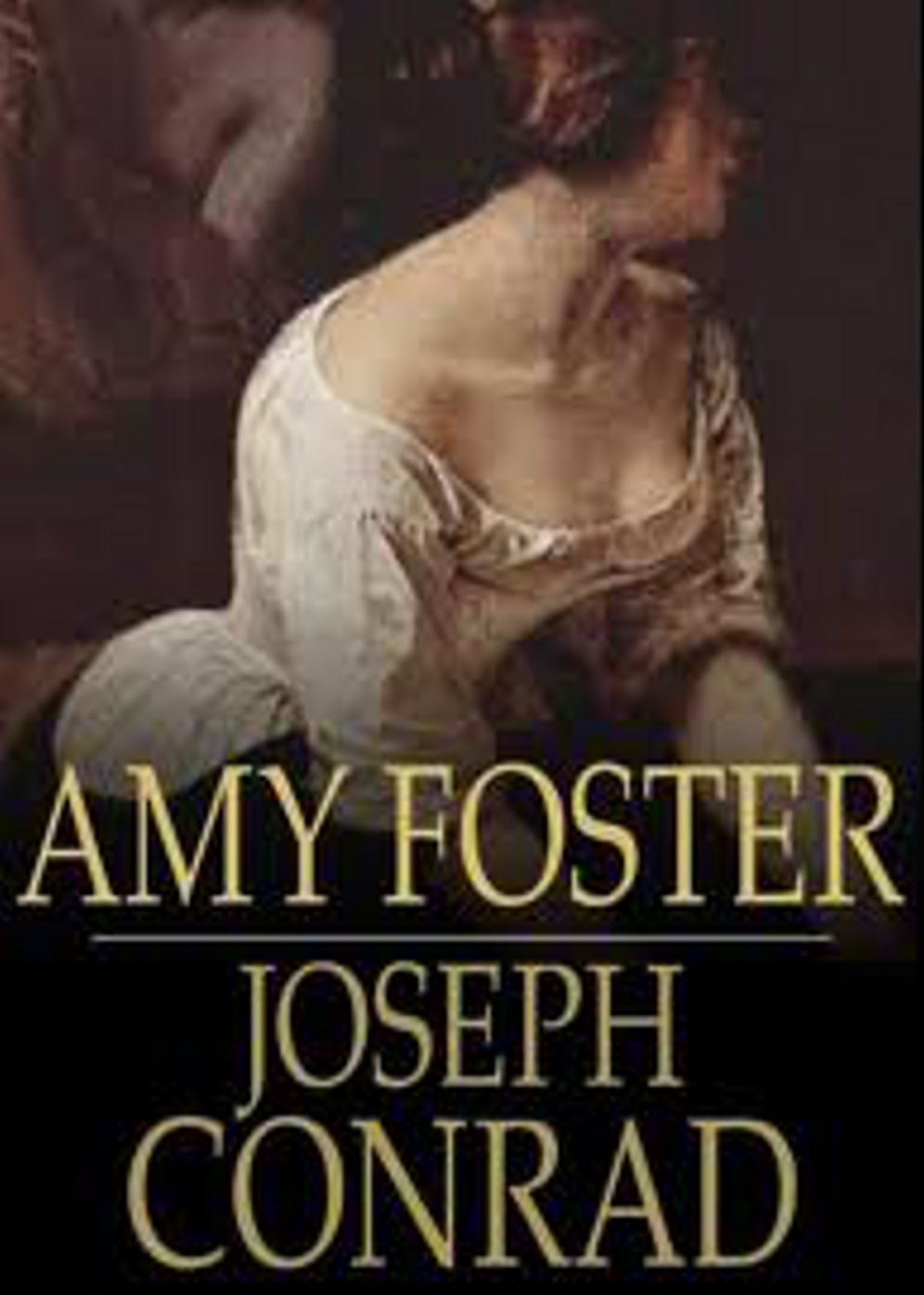 Amy Foster: A Fiction and Literature Classic By Joseph Conrad! AAA+++