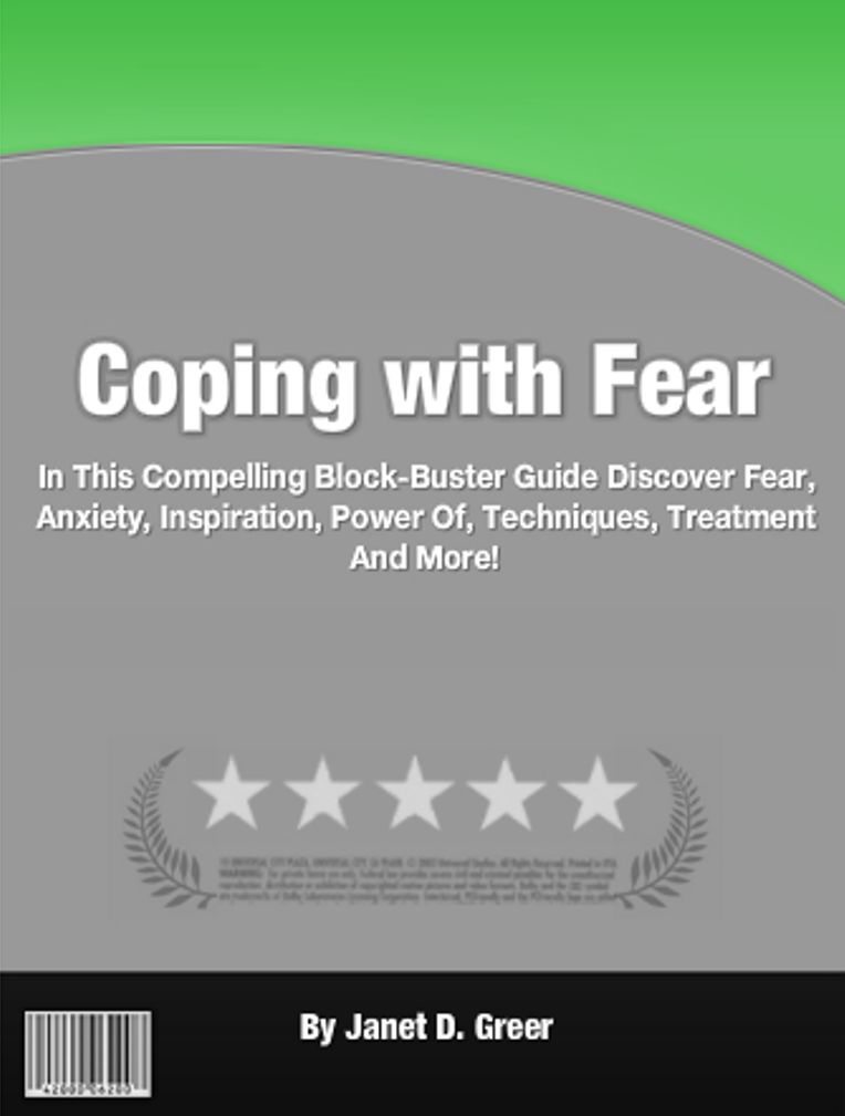 Coping with Fear: In This Compelling Block-Buster Guide Discover Fear, Anxiety, Inspiration, Power Of, Techniques, Treatment And More!