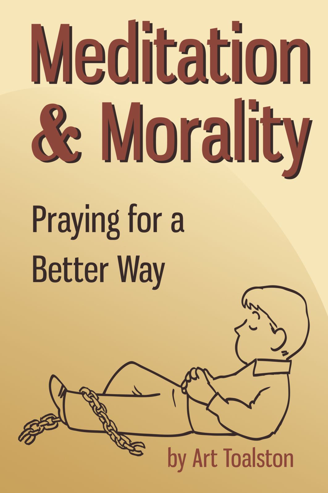 Meditation & Morality: Praying for a Better Way