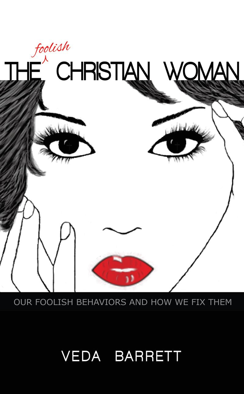 THE FOOLISH CHRISTIAN WOMAN