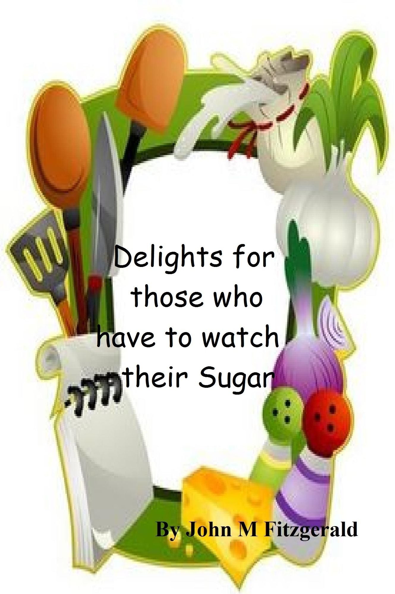 Delights for those who have to watch their Sugar