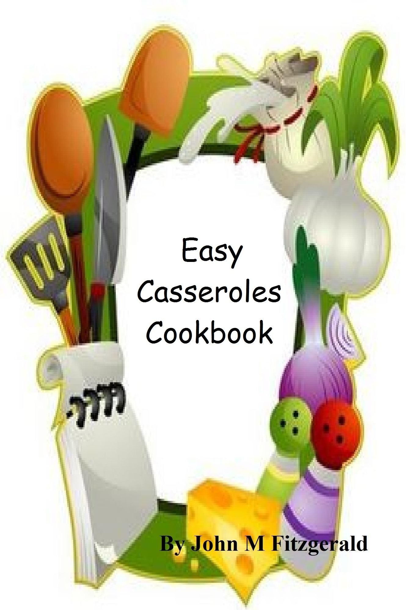 Easy Casseroles Cookbook