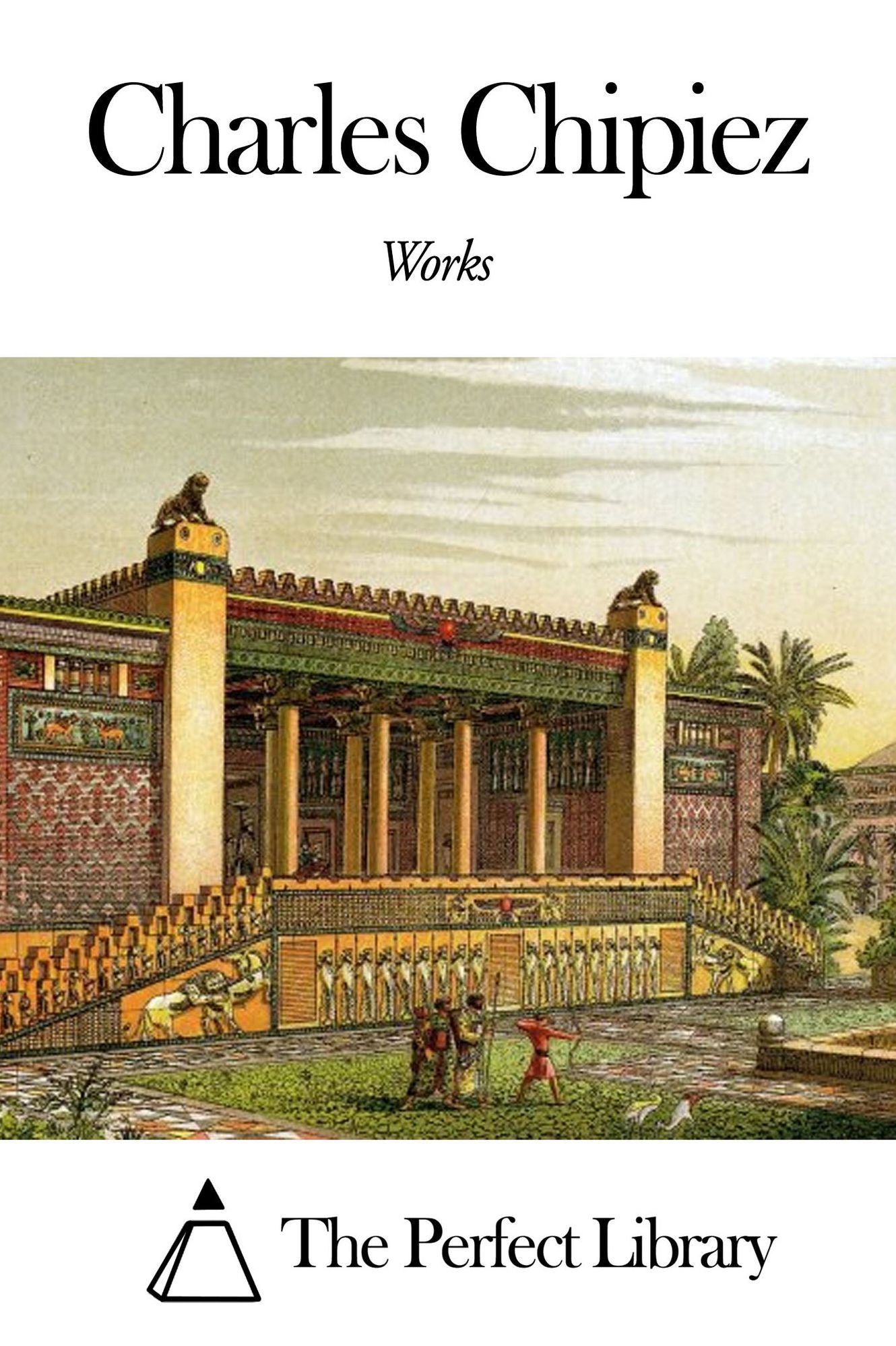 Works of Charles Chipiez