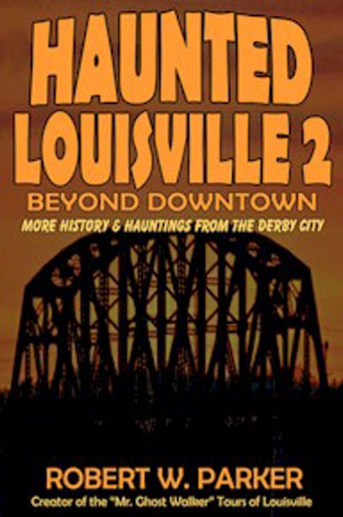 Haunted Louisville: Beyond Downtown