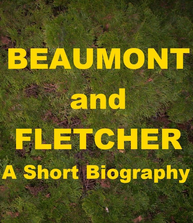 Beaumont and Fletcher - A Short Biography