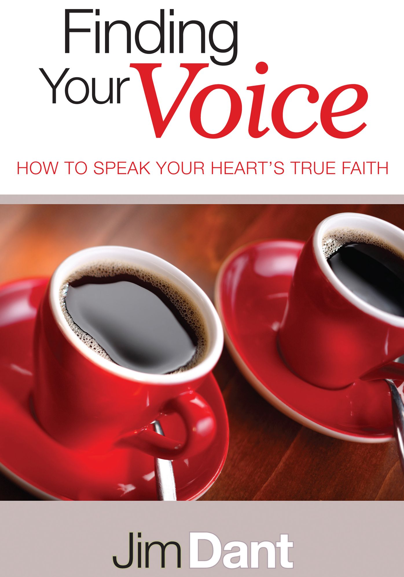 Finding Your Voice: How to Speak Your Heart's True Faith