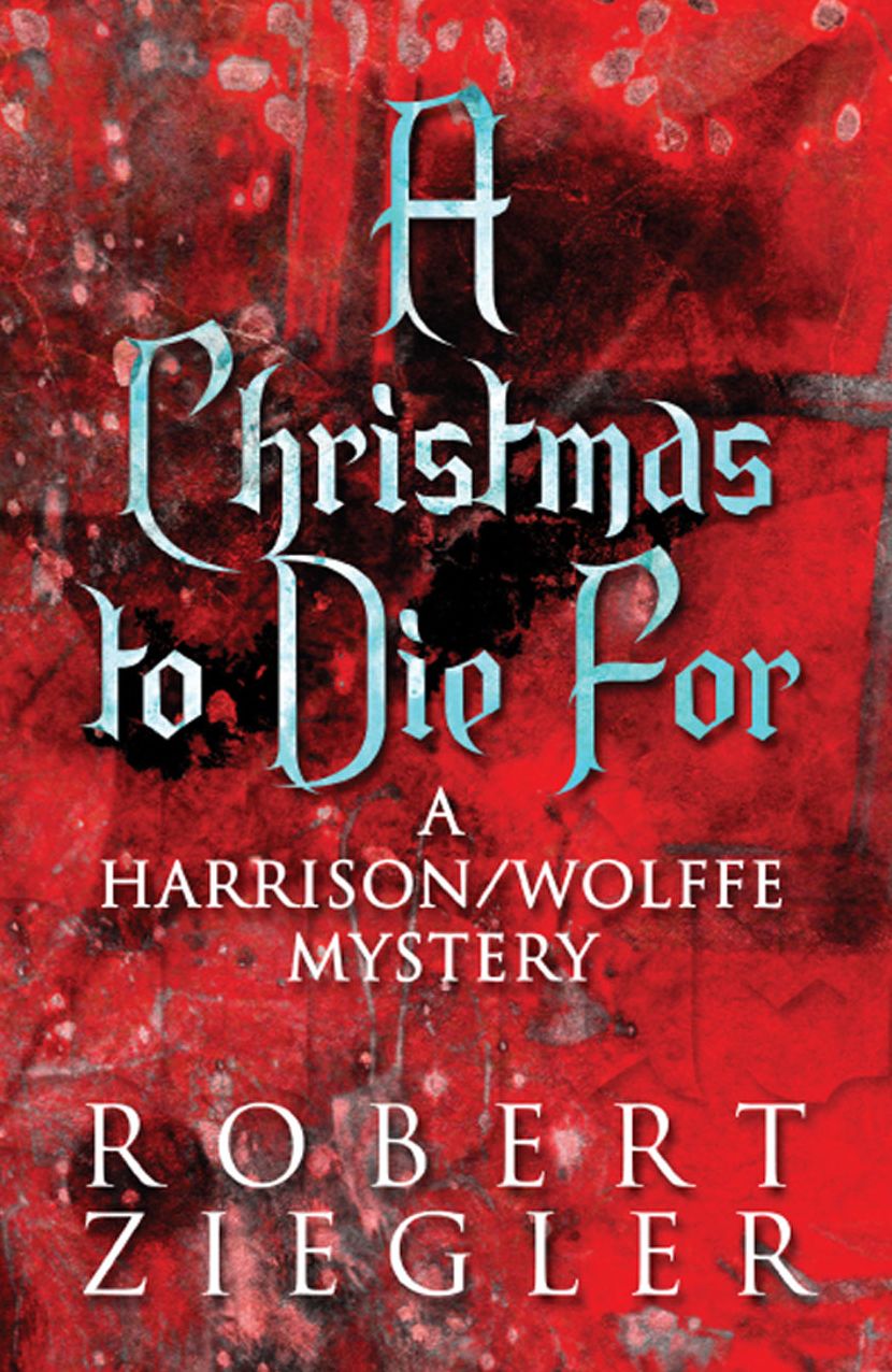 A Christmas to Die For: A Harrison/Wolffe Mystery