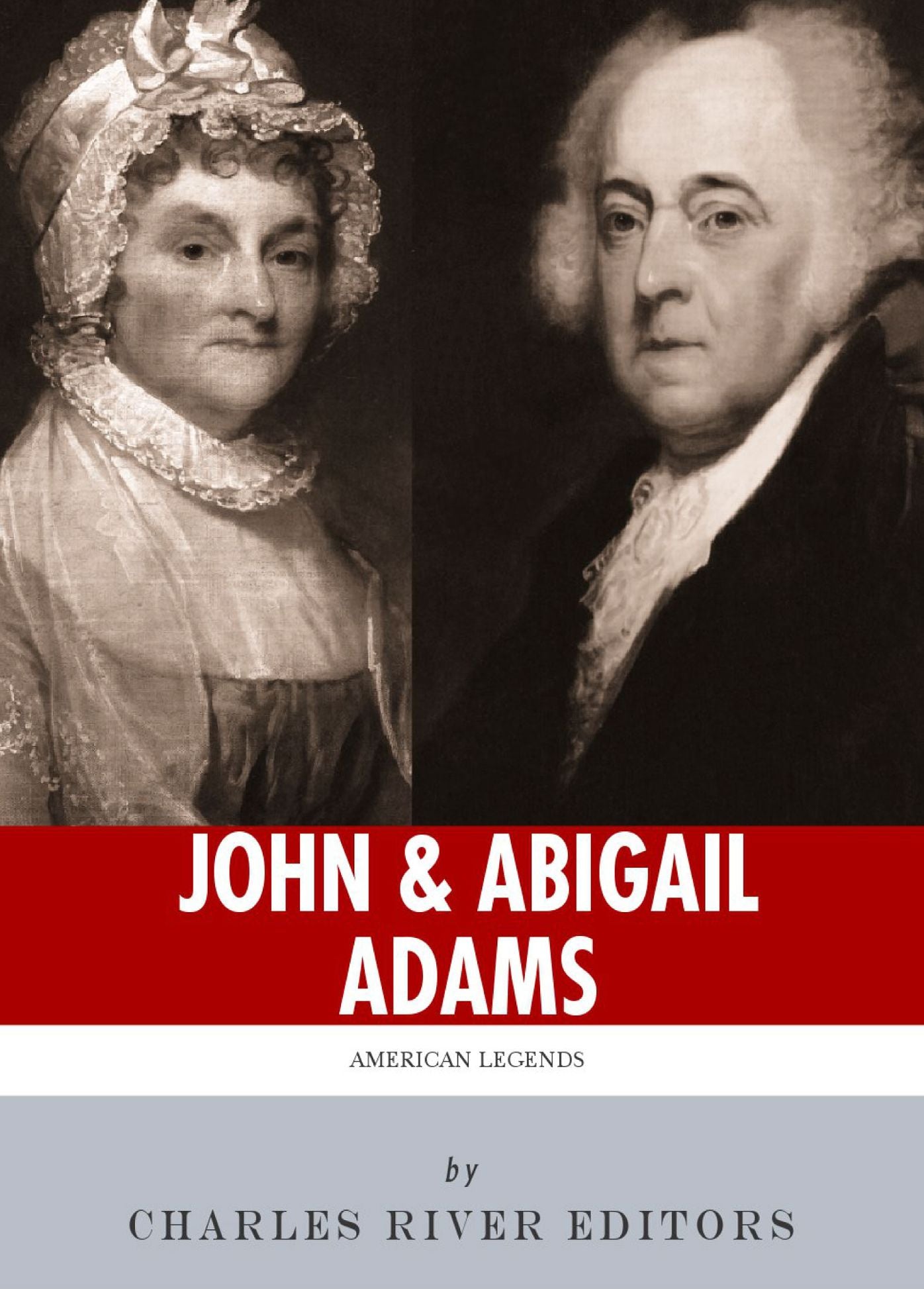 John & Abigail Adams: America's First Political Couple