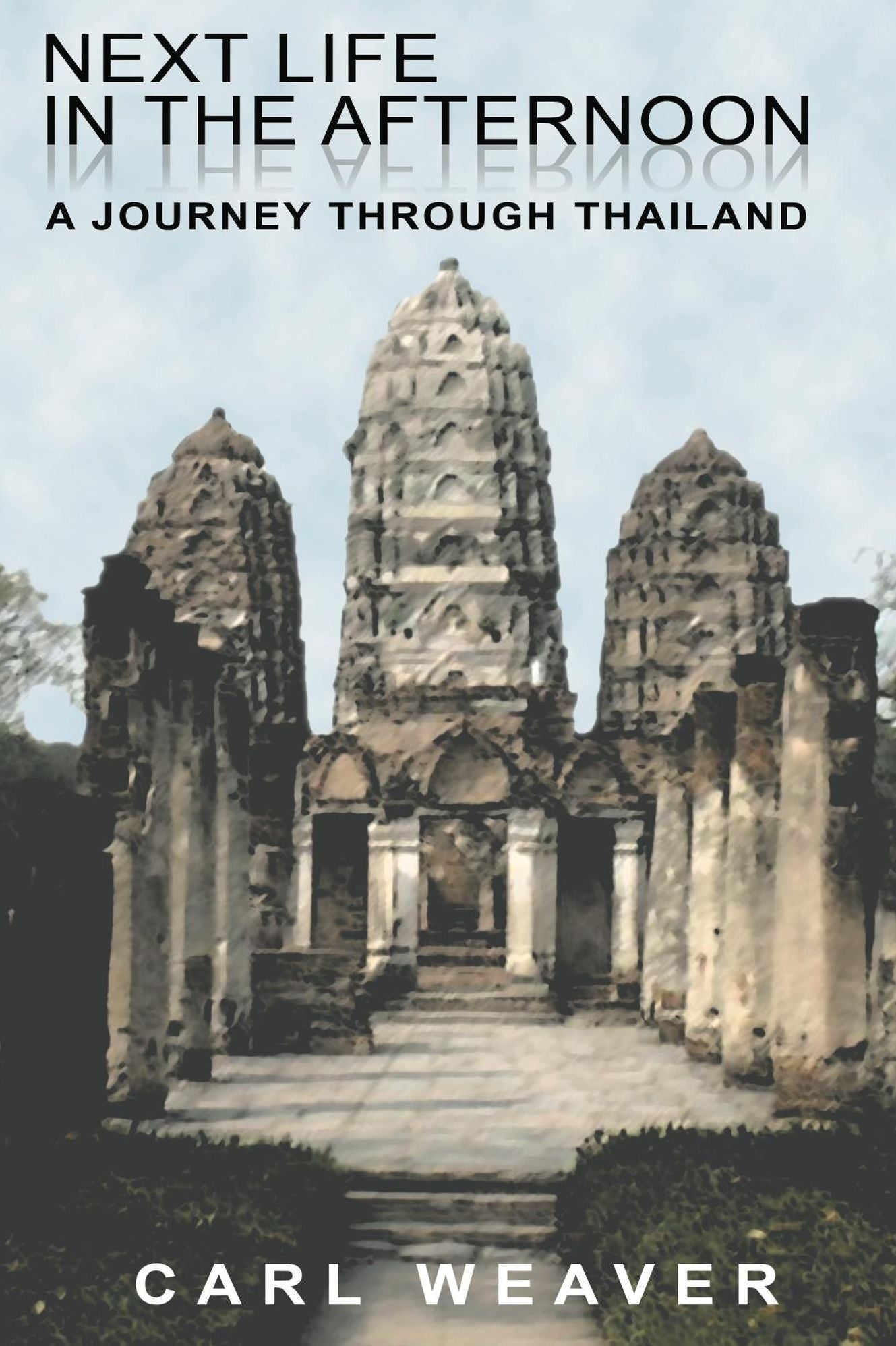 Next Life In The Afternoon: A Journey Through Thailand