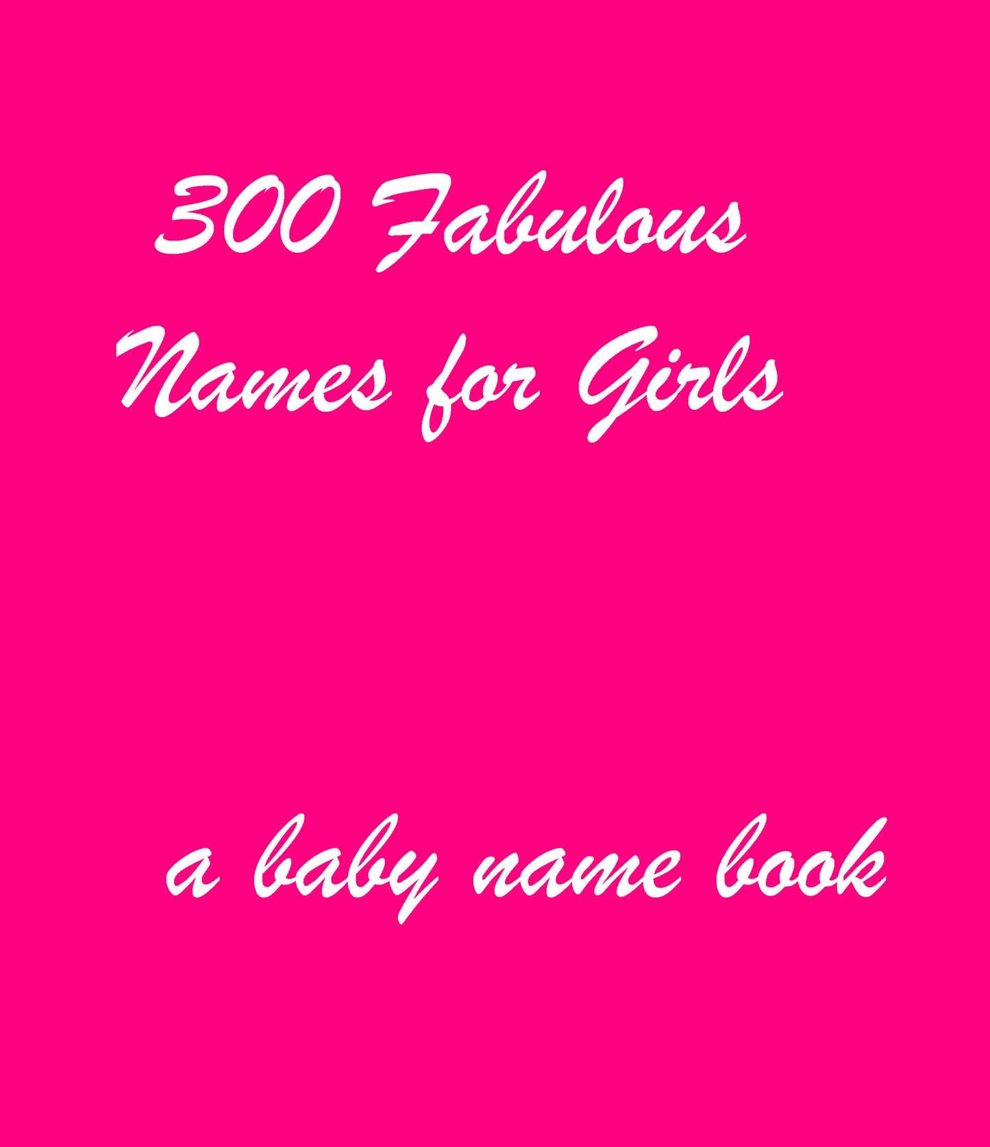 300 Fabulous Names for Girls