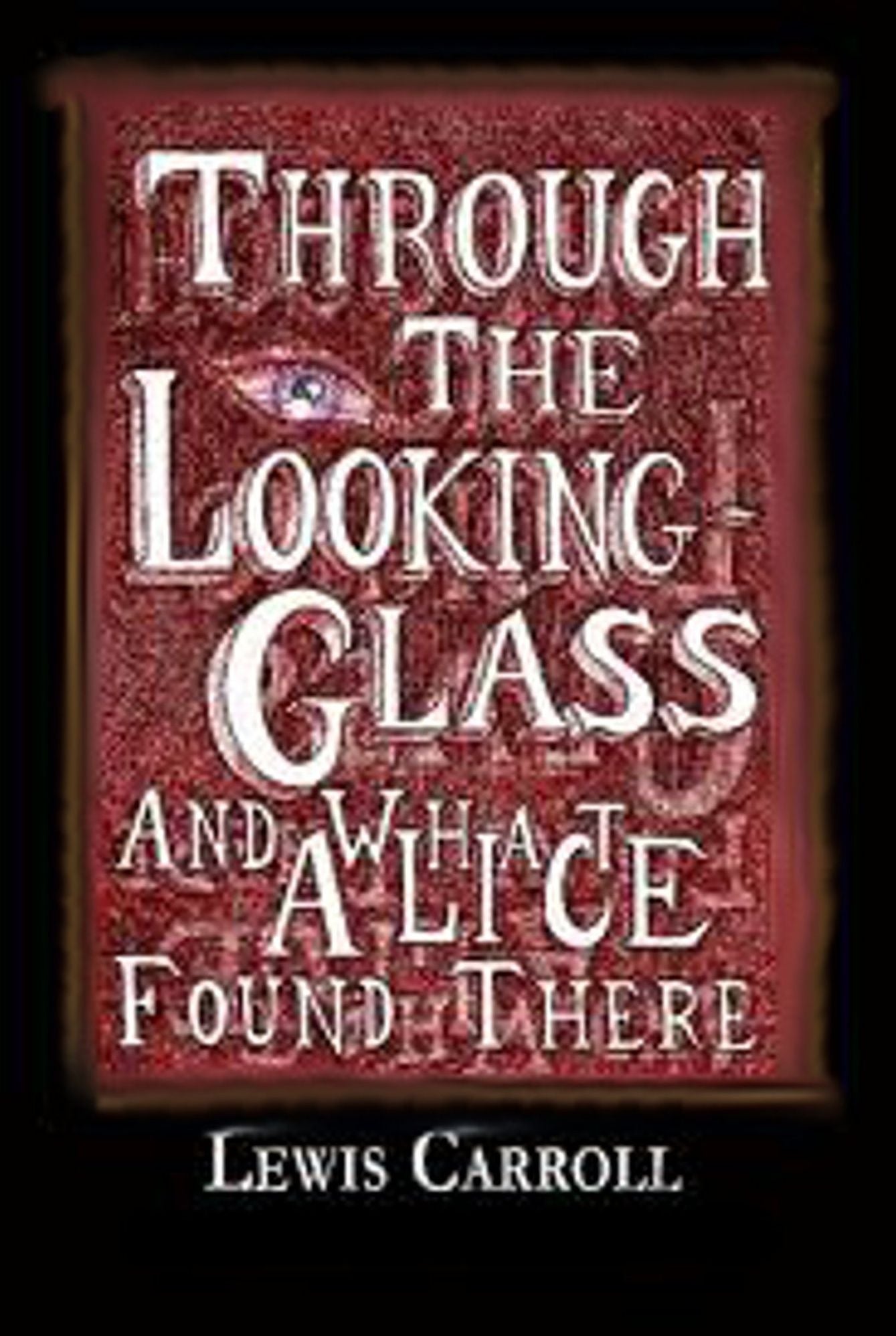Through the Looking Glass(And What Alice Found There)