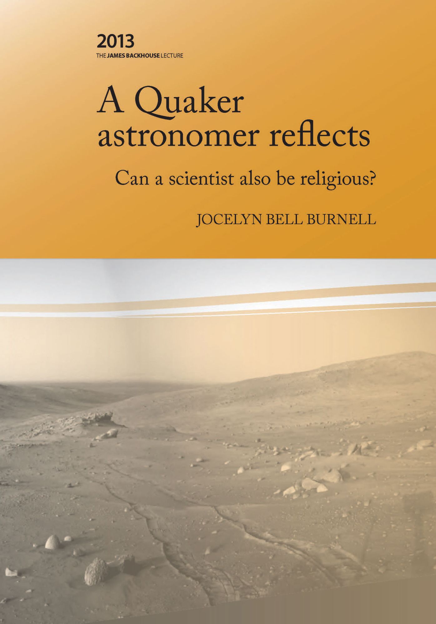 A Quaker Astronomer Reflects: Can a scientist also be religious?