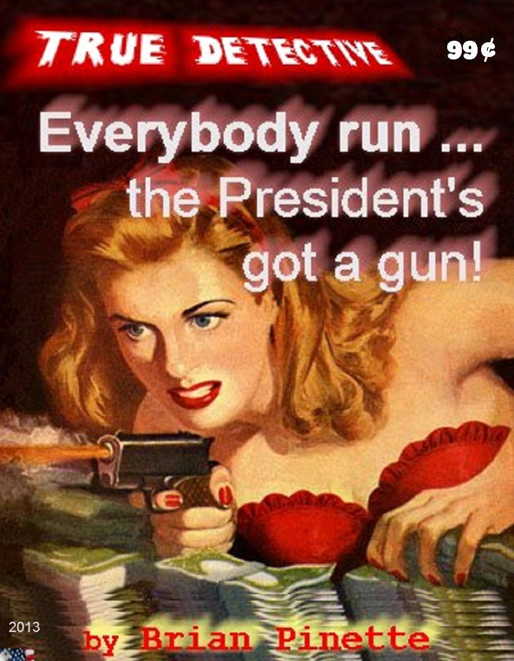 Everybody Run the President's got a gun!