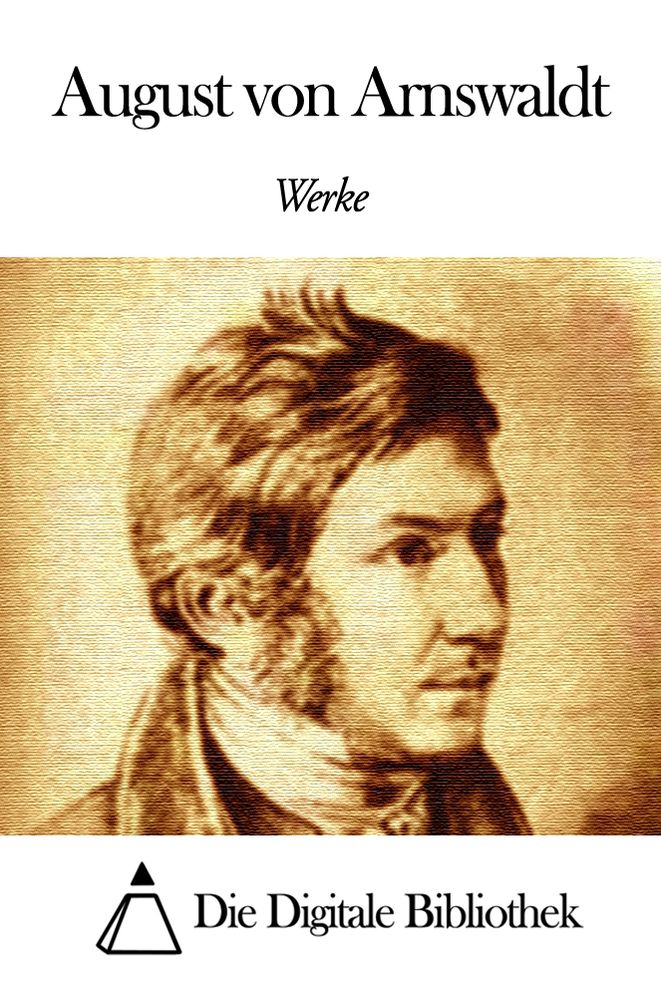 Werke von August von Arnswaldt
