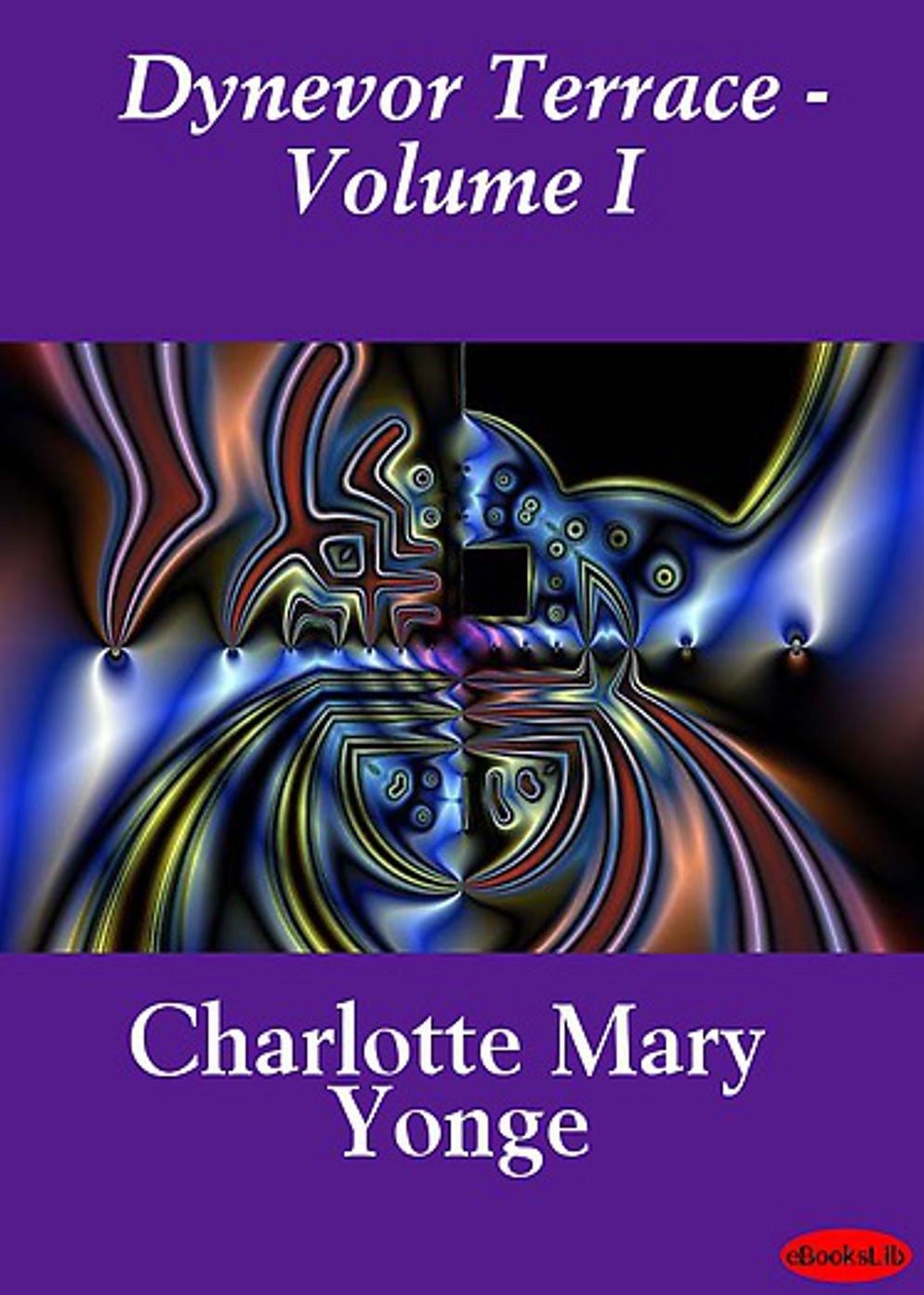 Dynevor Terrace or, The Clue of Life Volume 1: A Romance, Fiction and Literature Classic By Charlotte Mary Yonge! AAA+++