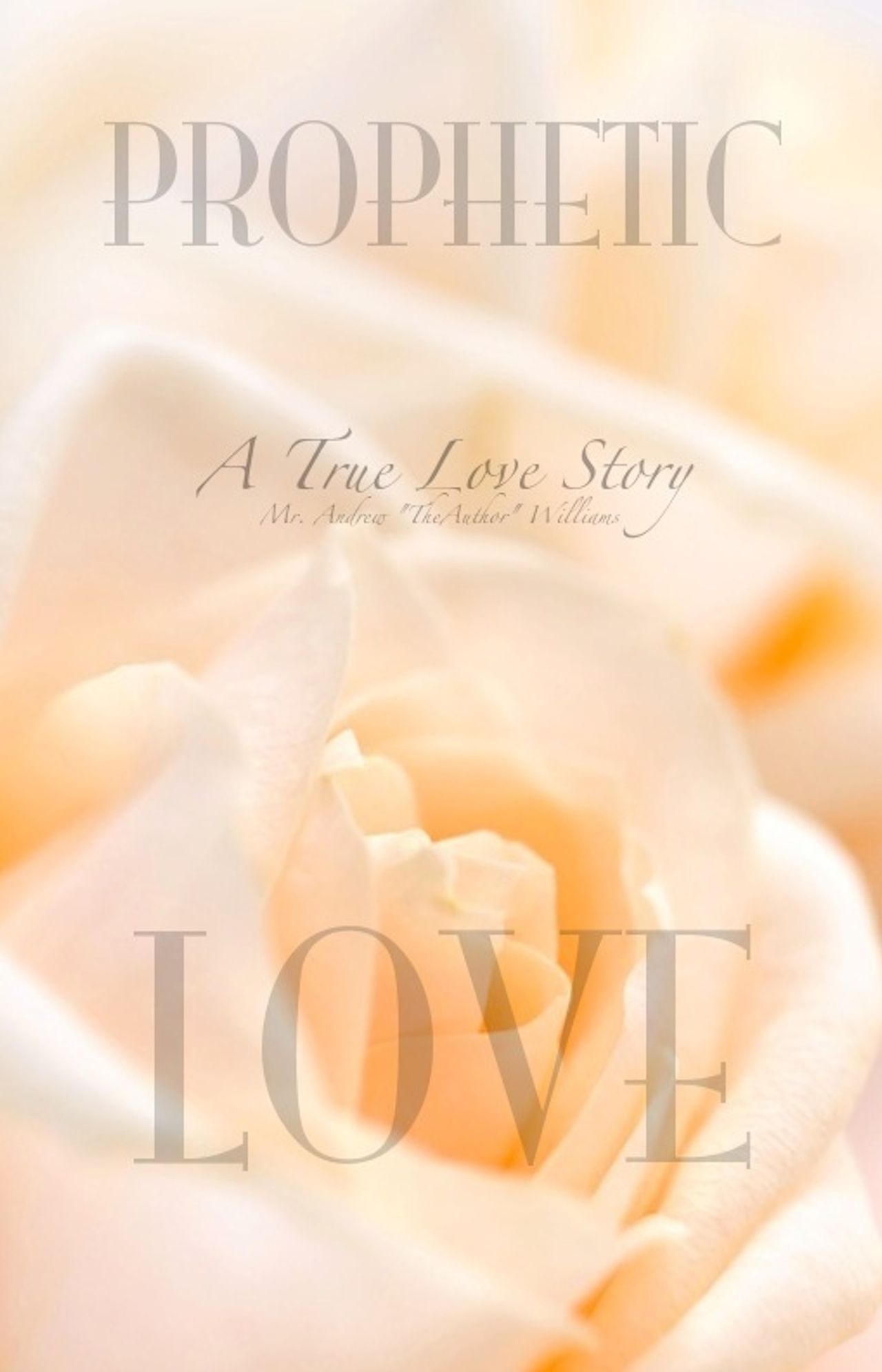 Prophetic Love: A True Love Story