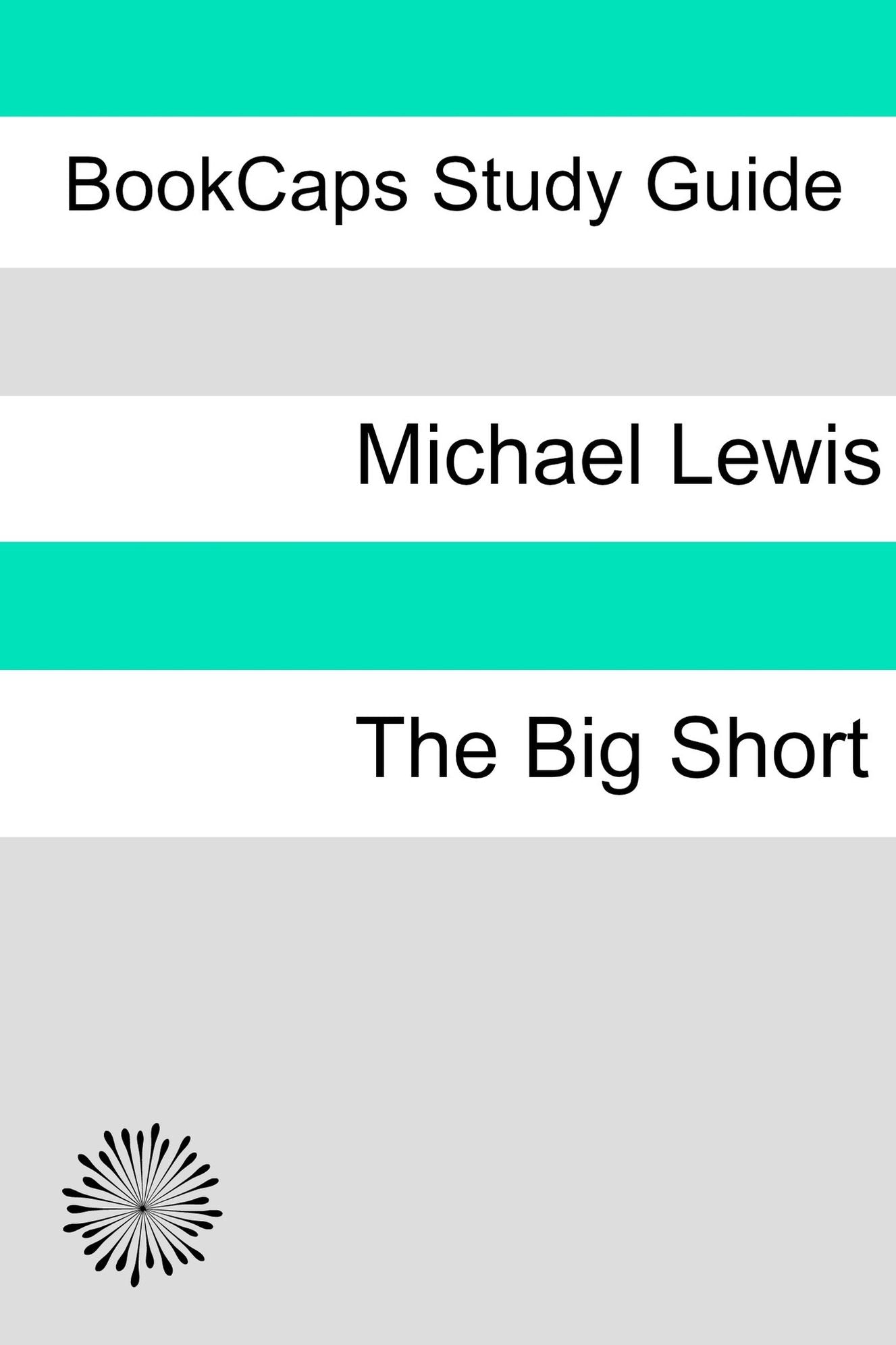 Study Guide - The Big Short (A BookCaps Study Guide)