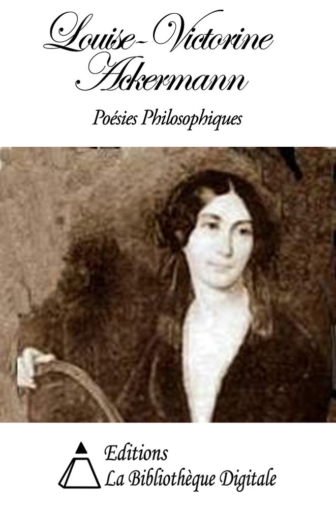 Louise-Victorine Ackermann - Po&eacute;sies Philosophiques